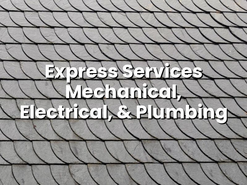 2026-05-05-express-services-mechanical-electrical-and-plumbing