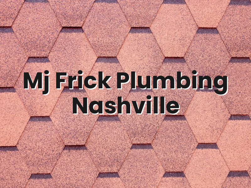 2026-05-05-mj-frick-plumbing-nashville